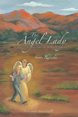 The Angel Lady: Egy utazás a spirituális társaimmal - The Angel Lady: A Journey with My Spiritual Companions