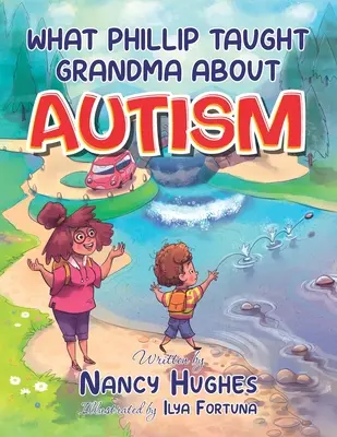 Amit Phillip tanított a nagyinak az autizmusról - What Phillip Taught Grandma about Autism