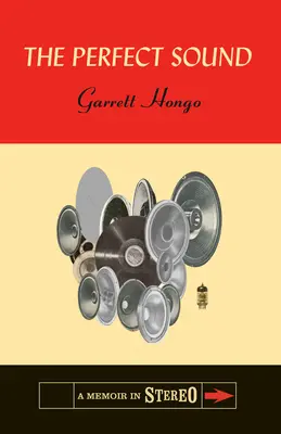 A tökéletes hang: A Memoir in Stereo - The Perfect Sound: A Memoir in Stereo