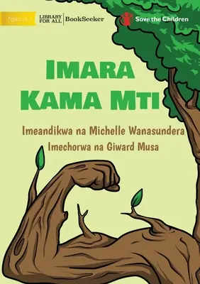 Erős, mint egy fa - Imara Kama Mti - Strong Like A Tree - Imara Kama Mti