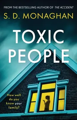 Toxikus emberek: Egy lebilincselő és letehetetlen ír pszichológiai thriller - Toxic People: A Gripping and Unputdownable Irish Psychological Thriller