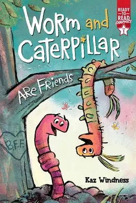 Féreg és hernyó barátok: Level 1 - Worm and Caterpillar Are Friends: Ready-To-Read Graphics Level 1