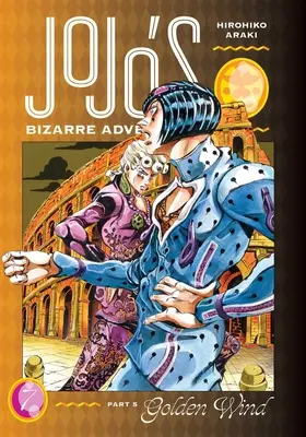 Jojo bizarr kalandjai: rész: 5. rész - Aranyszél, 7. kötet - Jojo's Bizarre Adventure: Part 5--Golden Wind, Vol. 7