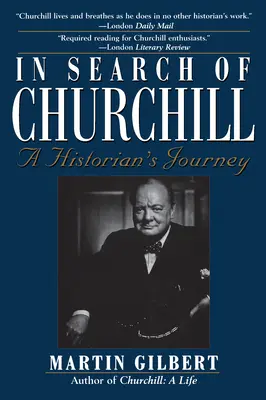 Churchillt keresve: Egy történész utazása - In Search of Churchill: A Historian's Journey