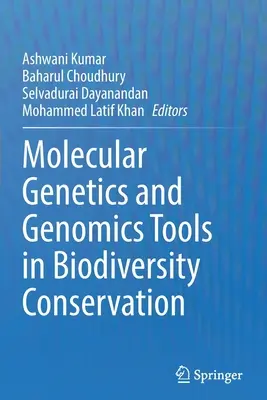 Molekuláris genetikai és genomikai eszközök a biológiai sokféleség megőrzésében - Molecular Genetics and Genomics Tools in Biodiversity Conservation