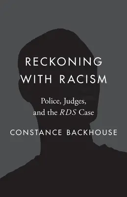 Leszámolás a rasszizmussal: Rendőrség, bírák és az Rds-ügy - Reckoning with Racism: Police, Judges, and the Rds Case