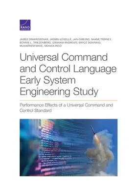 Univerzális parancs- és vezérlési nyelv Korai rendszertechnika: Az egyetemes parancs- és vezérlési szabvány teljesítményhatásai - Universal Command and Control Language Early System Engineering: Performance Effects of a Universal Command and Control Standard