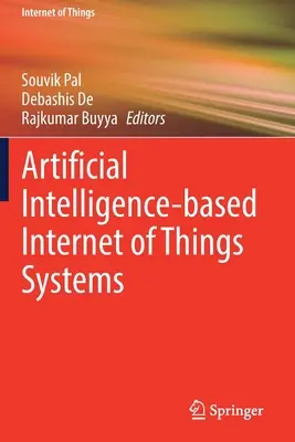 Mesterséges intelligencia alapú, a dolgok internetén alapuló rendszerek - Artificial Intelligence-Based Internet of Things Systems
