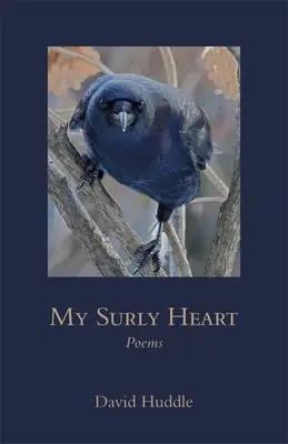 My Surly Heart (Az én mogorva szívem): Poems - My Surly Heart: Poems