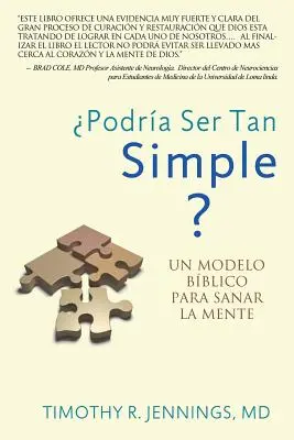 Podra Ser Tan Tan Simple ? UN MODELO BBLICO PARA SANAR LA MENTE - Podra Ser Tan Simple ? UN MODELO BBLICO PARA SANAR LA MENTE