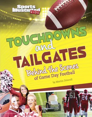 Touchdowns és Tailgates: A játéknap futballjának kulisszái mögött - Touchdowns and Tailgates: Behind the Scenes of Game Day Football