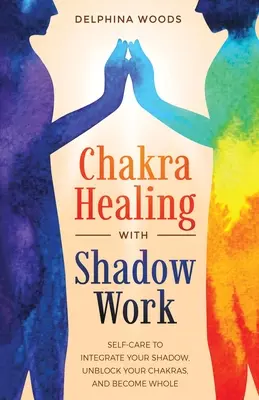 Csakrák gyógyítása árnyékmunkával - Chakra Healing with Shadow Work