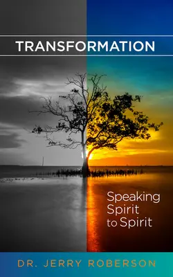 Átváltozás: Szellemről léleknek beszélve - Transformation: Speaking Spirit to Spirit