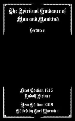 Az ember és az emberiség spirituális vezetése: Előadások - The Spiritual Guidance of Man and Mankind: Lectures