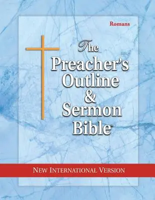 Prédikátor vázlata és prédikációs biblia-NIV-Rómaiakhoz írt levél - Preacher's Outline & Sermon Bible-NIV-Romans