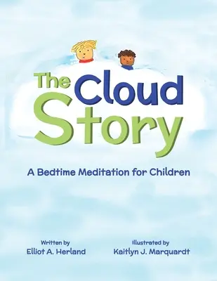 A felhőmese: A Bedtime Meditation for Children - The Cloud Story: A Bedtime Meditation for Children