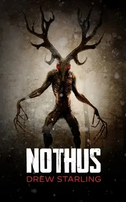 Nothus: Egy izgalmas természetfeletti horrorregény - Nothus: A Thrilling Supernatural Horror Novel