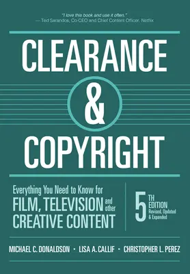 Engedélyezés és szerzői jog, 5. kiadás: Mindent, amit a filmes, televíziós és egyéb kreatív tartalmakhoz tudni kell. - Clearance & Copyright, 5th Edition: Everything You Need to Know for Film, Television, and Other Creative Content