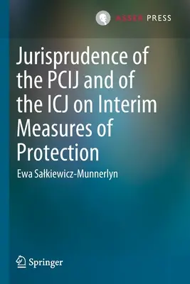 A Pcij és az Icj ideiglenes védelmi intézkedésekre vonatkozó joggyakorlata - Jurisprudence of the Pcij and of the Icj on Interim Measures of Protection