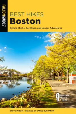 A legjobb túrák Boston: Egyszerű séták, egynapos túrák és hosszabb kalandok - Best Hikes Boston: Simple Strolls, Day Hikes, and Longer Adventures