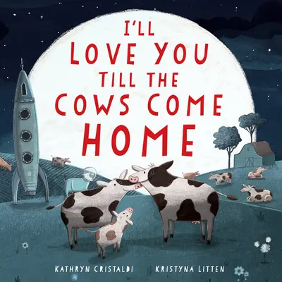 Szeretni foglak, amíg a tehenek haza nem jönnek Párnázott táblás könyv: A Valentine's Day Book for Kids - I'll Love You Till the Cows Come Home Padded Board Book: A Valentine's Day Book for Kids