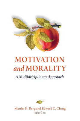 Motiváció és erkölcs: Multidiszciplináris megközelítés - Motivation and Morality: A Multidisciplinary Approach