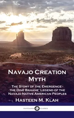 Navajo teremtésmítosz: A keletkezés története - a navajo indián népek Din Bahane' legendája - Navajo Creation Myth: The Story of the Emergence - the Din Bahane' Legend of the Navajo Native American Peoples