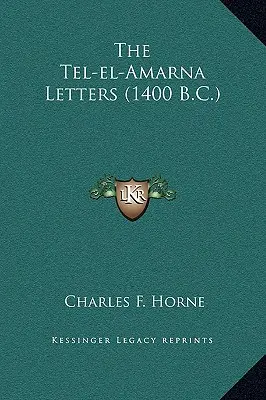 A Tel-el-Amarna levelek (Kr. e. 1400) - The Tel-el-Amarna Letters (1400 B.C.)