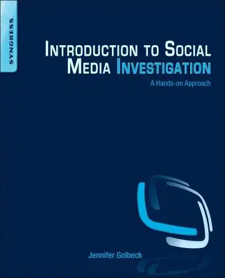 Bevezetés a közösségi média vizsgálatába: A Hands-On Approach - Introduction to Social Media Investigation: A Hands-On Approach