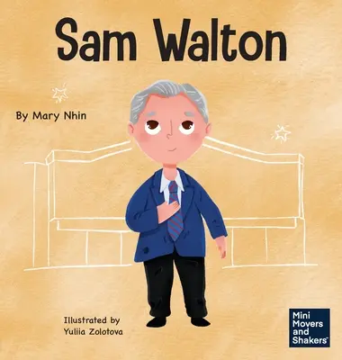 Sam Walton: Gyerekkönyv arról, hogy merjünk mások lenni - Sam Walton: A Kid's Book About Daring to Be Different