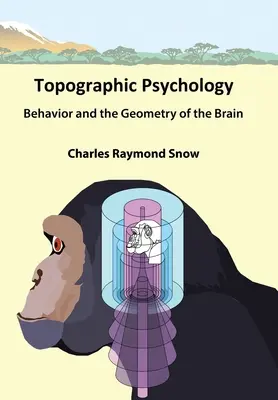 Topográfiai pszichológia: A viselkedés és az agy geometriája - Topographic Psychology: Behavior and the Geometry of the Brain