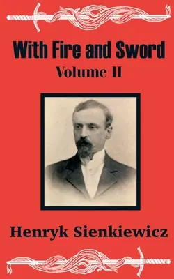 Tűzzel és karddal (második kötet) - With Fire and Sword (Volume Two)