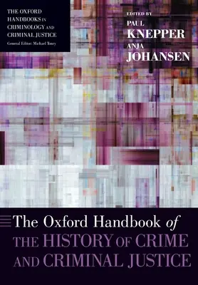 Az Oxford Handbook of the History of Crime and Criminal Justice (A bűnözés és a büntető igazságszolgáltatás történetének oxfordi kézikönyve) - The Oxford Handbook of the History of Crime and Criminal Justice