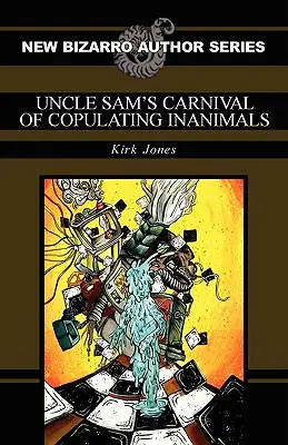 Uncle Sam's Carnival of Copulating Inanimals (Sam bácsi karneválja a kopuláló állatokról) - Uncle Sam's Carnival of Copulating Inanimals