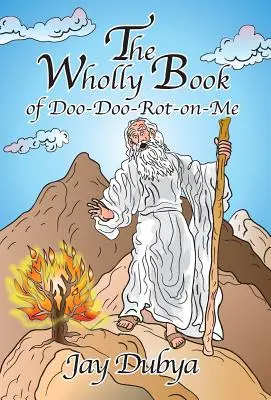 A Doo-Doo-Rot-On-Me teljes könyve - The Wholly Book of Doo-Doo-Rot-On-Me