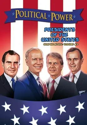 Politikai hatalom: Az Egyesült Államok elnökei 2. kötet - Political Power: Presidents of the United States Volume 2