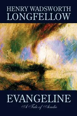 Evangeline by Henry Wadsworth Longfellow, Szépirodalom, Kortárs romantika - Evangeline by Henry Wadsworth Longfellow, Fiction, Contemporary Romance