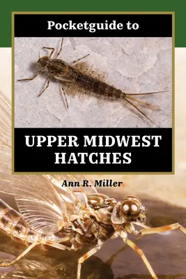 Zsebkalauz a felső középnyugati csapdákhoz - Pocketguide to Upper Midwest Hatches