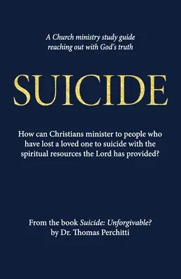 Öngyilkosság: Megbocsáthatatlan? Tanulmányi útmutató - Suicide: Unforgivable? Study Guide