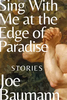 Énekelj velem a Paradicsom szélén: Stories - Sing with Me at the Edge of Paradise: Stories