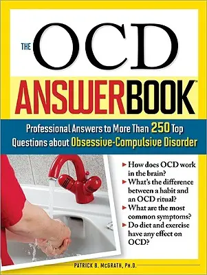 Az Ocd válaszkönyv: Szakmai válaszok a kényszerbetegséggel kapcsolatos több mint 250 legfontosabb kérdésre - The Ocd Answer Book: Professional Answers to More Than 250 Top Questions about Obsessive-Compulsive Disorder