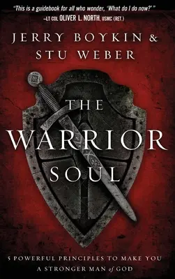 Harcos lélek: Öt hatalmas alapelv, hogy Isten erősebb embere legyél - Warrior Soul: Five Powerful Principles to Make You a Stronger Man of God