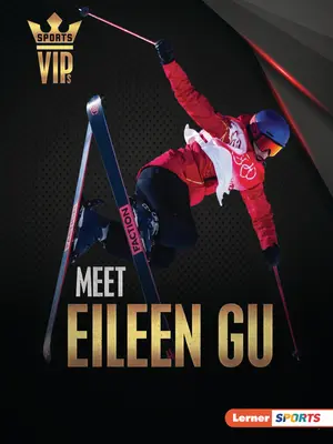 Ismerd meg Eileen Gu: Eileen Eileen Eileen: Síszupersztár - Meet Eileen Gu: Skiing Superstar