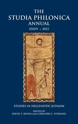 The Studia Philonica Annual XXXIV, 2022: Studies in Hellenistic Judaism (Tanulmányok a hellenisztikus judaizmusról) - The Studia Philonica Annual XXXIV, 2022: Studies in Hellenistic Judaism