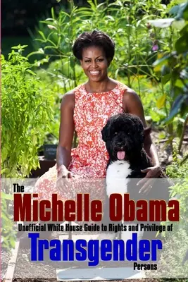 Michelle Obama transzneműek útmutatója - The Michelle Obama Transgender Guide