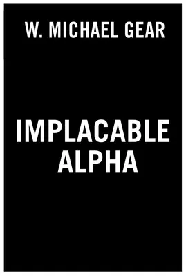 Megbékíthetetlen Alfa - Implacable Alpha