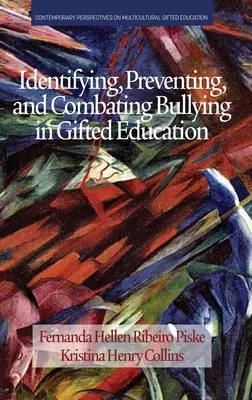 A zaklatás azonosítása, megelőzése és leküzdése a tehetséggondozásban - Identifying, Preventing and Combating Bullying in Gifted Education