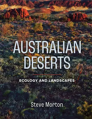Australian Deserts: Ökológia és tájak - Australian Deserts: Ecology and Landscapes