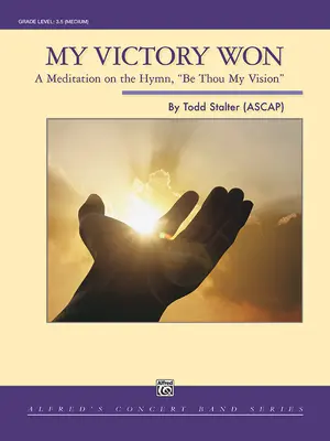 My Victory Won: A Meditaition on the Hymn, Be Thou My Vision, karmester kotta és alkatrészek - My Victory Won: A Meditaition on the Hymn, Be Thou My Vision, Conductor Score & Parts