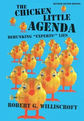 The Chicken Little Agenda: A szakértők hazugságainak megcáfolása” - The Chicken Little Agenda: Debunking Experts'